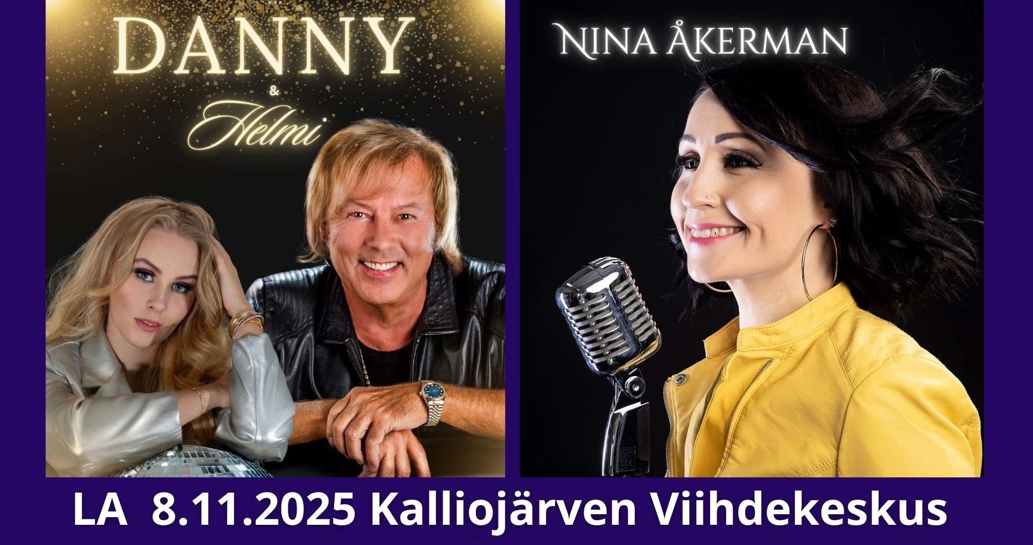 La 8.11 klo 19.30 Kalliojärven Tanssipaikka – Danny & Helmi Loukasmäki  sekä  Nina Åkerman & Mantra + Marjan karaoke