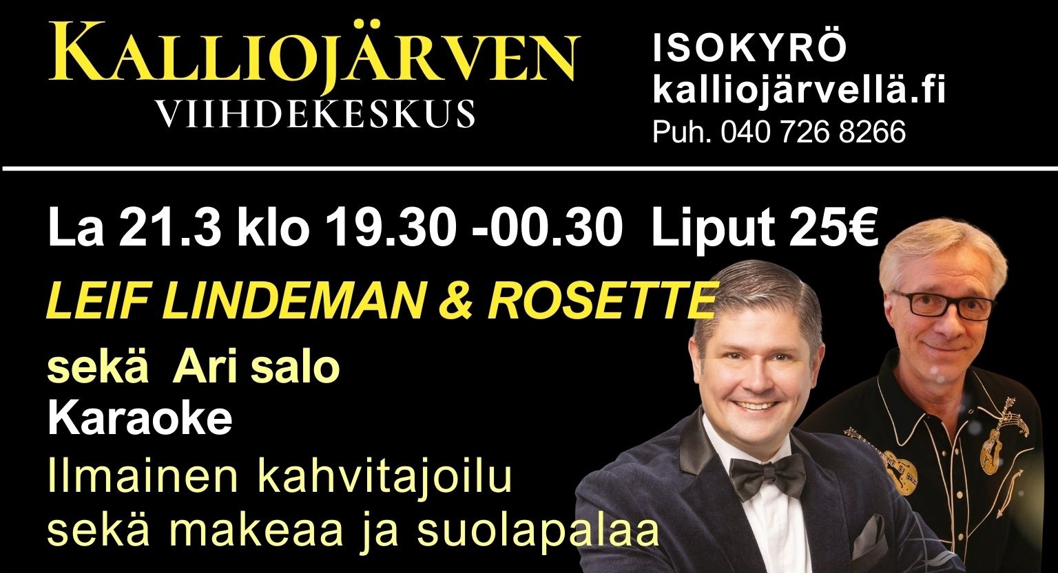 La 21.3 klo 19.30 Kalliojärven Tanssipaikka – Leif Lindeman & Rosette sekä Ari Salo + Karaoke