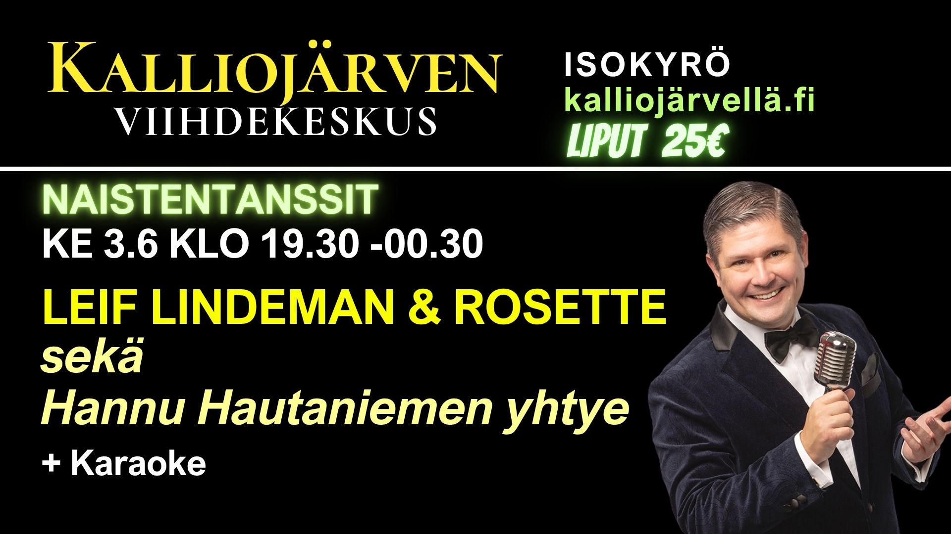 Ke 3.6.2026 klo 19.30 NAISTENTANSSIT - Kalliojärven Viihdekeskus – Leif Lindeman & Rosette sekä Hannu Hautaniemen yhtye + karaoke