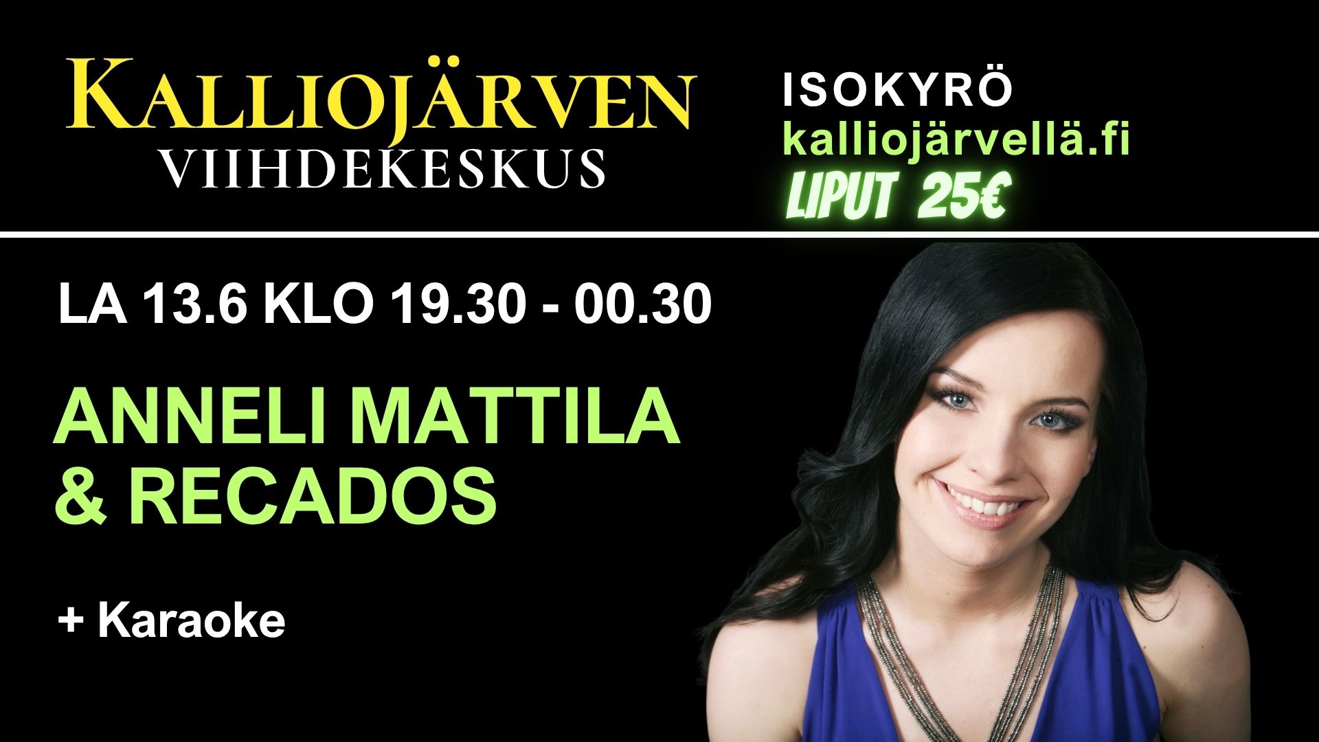 La 13.6.2026 klo 19.30 - 00.30 Kalliojärven Viihdekeskus – Anneli Mattila & Recados + karaoke