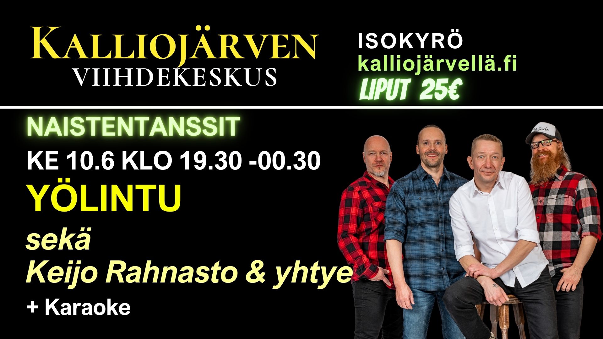 Ke 10.6.2026 klo 19.30 - 00.30 NAISTENTANSSIT - Kalliojärven Viihdekeskus – Yölintu sekä Keijo Rahnasto & yhtye + karaoke