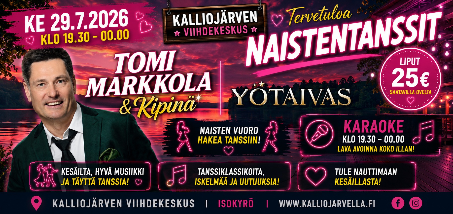 Ke 29.7.2026 klo 19.30 – 00.00 NAISTENTANSSIT – Kalliojärven Viihdekeskus – Tomi Markkola & Kipinä sekä Yötaivas + karaoke